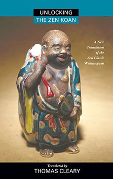 portada Unlocking the zen Koan: A new Translation of the zen Classic Wumenguan (en Inglés)