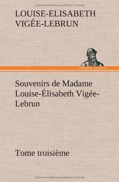 portada Souvenirs de Madame Louise-Élisabeth Vigée-Lebrun, Tome troisième (French Edition)