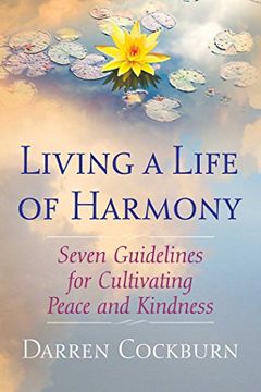 portada Living a Life of Harmony: Seven Guidelines for Cultivating Peace and Kindness (en Inglés)