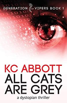 portada All Cats are Grey: A Dystopian Thriller (Generation of Vipers) (en Inglés)