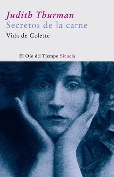portada Secretos de la Carne: Vida de Colette (el ojo del Tiempo) (in Spanish)