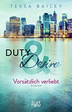 portada Duty & Desire? Vorsätzlich Verliebt (Duty&Desire-Trilogie, Band 1) (en Alemán)