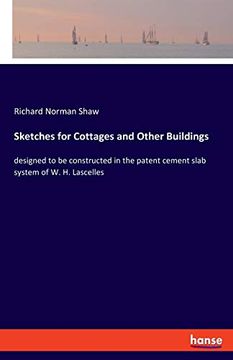 portada Sketches for Cottages and Other Buildings: Designed to be Constructed in the Patent Cement Slab System of w. H. Lascelles 