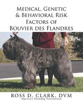 portada Medical, Genetic & Behavioral Risk Factors of Bouvier des Flandres (in English)