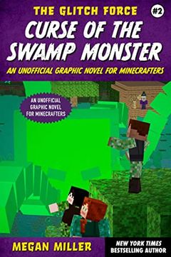 portada Curse of the Swamp Monster: An Unofficial Graphic Novel for Minecrafters (2) (The Glitch Force) (in English)