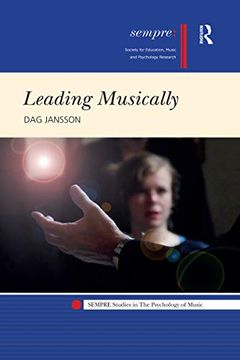 portada Leading Musically (Sempre Studies in the Psychology of Music) (en Inglés)
