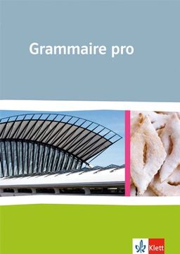 portada Grammiare Pro: Grammatik für Französisch als Spätbeginnende Fremdsprache an Beruflichen Schulen und an Gymnasien (in German)