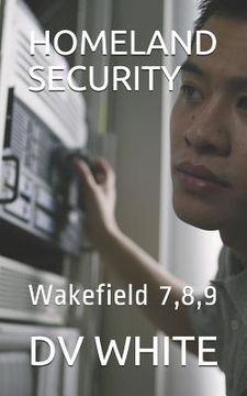 portada Homeland Security: Wakefield 7,8,9 (en Inglés)