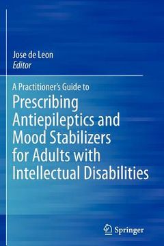 portada a practitioner`s guide to prescribing antiepileptics and mood stabilizers for adults with intellectual disabilities