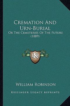 portada cremation and urn-burial: or the cemeteries of the future (1889) (en Inglés)