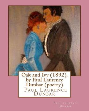 portada Oak and Ivy (1892), by Paul Laurence Dunbar (poetry) (en Inglés)