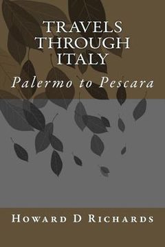 portada Travels through Italy: Palermo to Pescara (en Inglés)