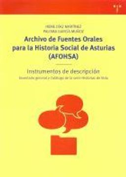 portada Archivo de Fuentes Orales para la Historia Social de Asturias (AFOHSA): Instrumentos de descripción. Inventario general y Catálogo de la serie ... (Biblioteconomía y Administración cultural)
