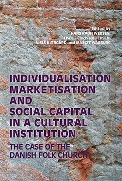 portada Individualisation, Marketisation and Social Capital in a Cultural Institution: The Case of the Danish Folk Church (582) (Studies in History and Social Sciences) (en Inglés)