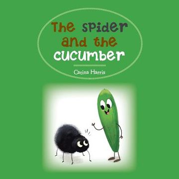 portada The Spider and the Cucumber