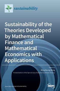 portada Sustainability of the Theories Developed by Mathematical Finance and Mathematical Economics with Applications 