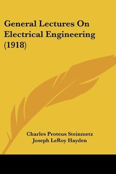portada general lectures on electrical engineering (1918)
