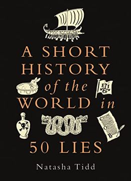 portada A Short History of the World in 50 Lies (en Inglés)