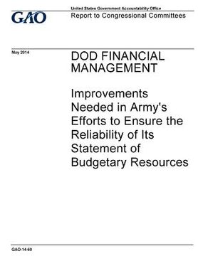 portada DOD financial management: improvements needed in Army's efforts to ensure the reliability of Its statement of budgetary resources: Report to Con