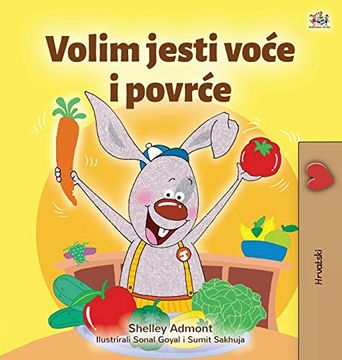 portada I Love to eat Fruits and Vegetables (Croatian Children'S Book) (Croatian Bedtime Collection) (en Croata)