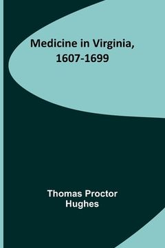 portada Medicine in Virginia, 1607-1699 (in English)