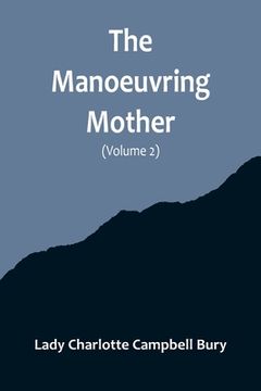 portada The Manoeuvring Mother (Volume 2) (en Inglés)