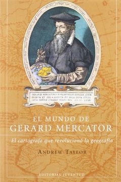 portada El Mundo de Gerard Mercator: El Cartografo que Revoluciono la geo Grafia (in Spanish)