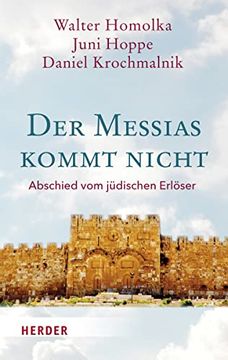 portada Der Messias Kommt Nicht: Abschied vom Jüdischen Erlöser (in German)