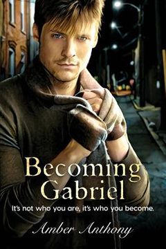 portada Becoming Gabriel: It's not who you are, it's who you become (en Inglés)