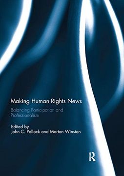 portada Making Human Rights News: Balancing Participation and Professionalism (en Inglés)