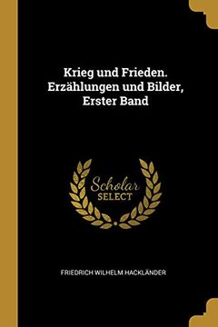portada Krieg Und Frieden. Erzählungen Und Bilder, Erster Band (in German)