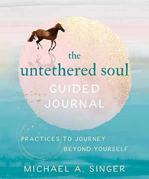 portada The Untethered Soul Guided Journal: Writing Practices to Journey Beyond Yourself (libro en Inglés)