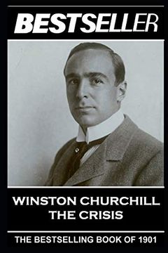 portada Winston Churchill - the Crisis: The Bestseller of 1901 (The Bestseller of History) (en Inglés)