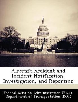 portada aircraft accident and incident notification, investigation, and reporting (en Inglés)
