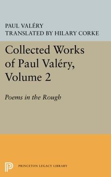 portada Collected Works of Paul Valery, Volume 2: Poems in the Rough (Princeton Legacy Library) (in English)