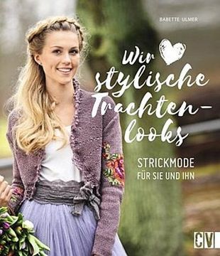 portada Wir Lieben Stylische Trachtenlooks (in German)