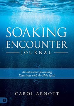 portada Soaking Encounter Journal: An Interactive Journaling Experience With the Holy Spirit (en Inglés)