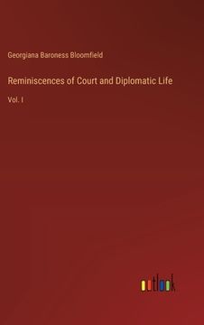 portada Reminiscences of Court and Diplomatic Life: Vol. I