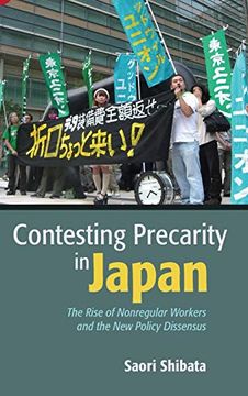 portada Contesting Precarity in Japan: The Rise of Nonregular Workers and the new Policy Dissensus 