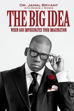 portada The Big Idea: When God Impregnates Your Imagination (en Inglés)