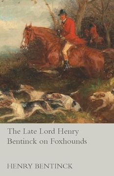 portada The Late Lord Henry Bentinck on Foxhounds (en Inglés)