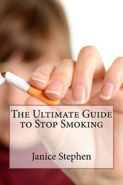 portada The Ultimate Guide to Stop Smoking (en Inglés)