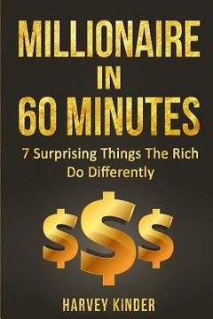 portada Millionaire In 60 Minutes: 7 Surprising Things The Rich Do Differently (in English)