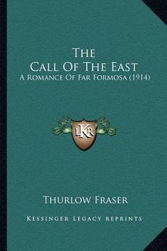portada the call of the east: a romance of far formosa (1914) (en Inglés)