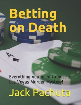 portada Betting on Death: Everything you need to host a Las Vegas Murder Mystery! 