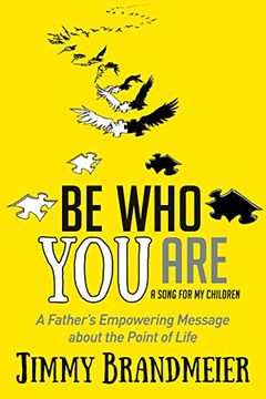 portada Be who you Are: A Father's Empowering Message About the Point of Life (in English)