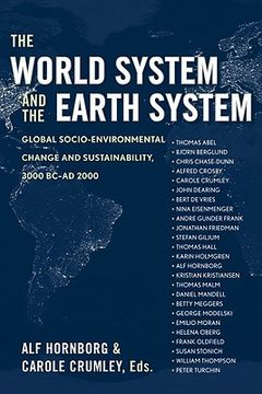 portada The World System and the Earth System: Global Socioenvironmental Change and Sustainability Since the Neolithic (in English)