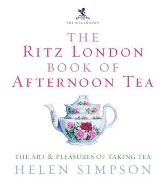 portada The Ritz London Book Of Afternoon Tea: The Art and Pleasures of Taking Tea