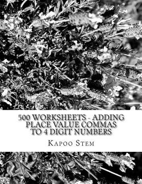portada 500 Worksheets - Adding Place Value Commas to 4 Digit Numbers: Math Practice Workbook (in English)