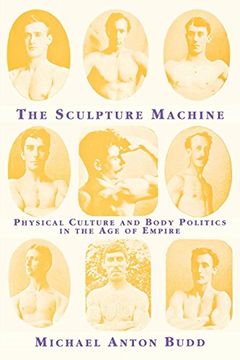 portada The Sculpture Machine: Physical Culture and Body Politics in the Age of Empire